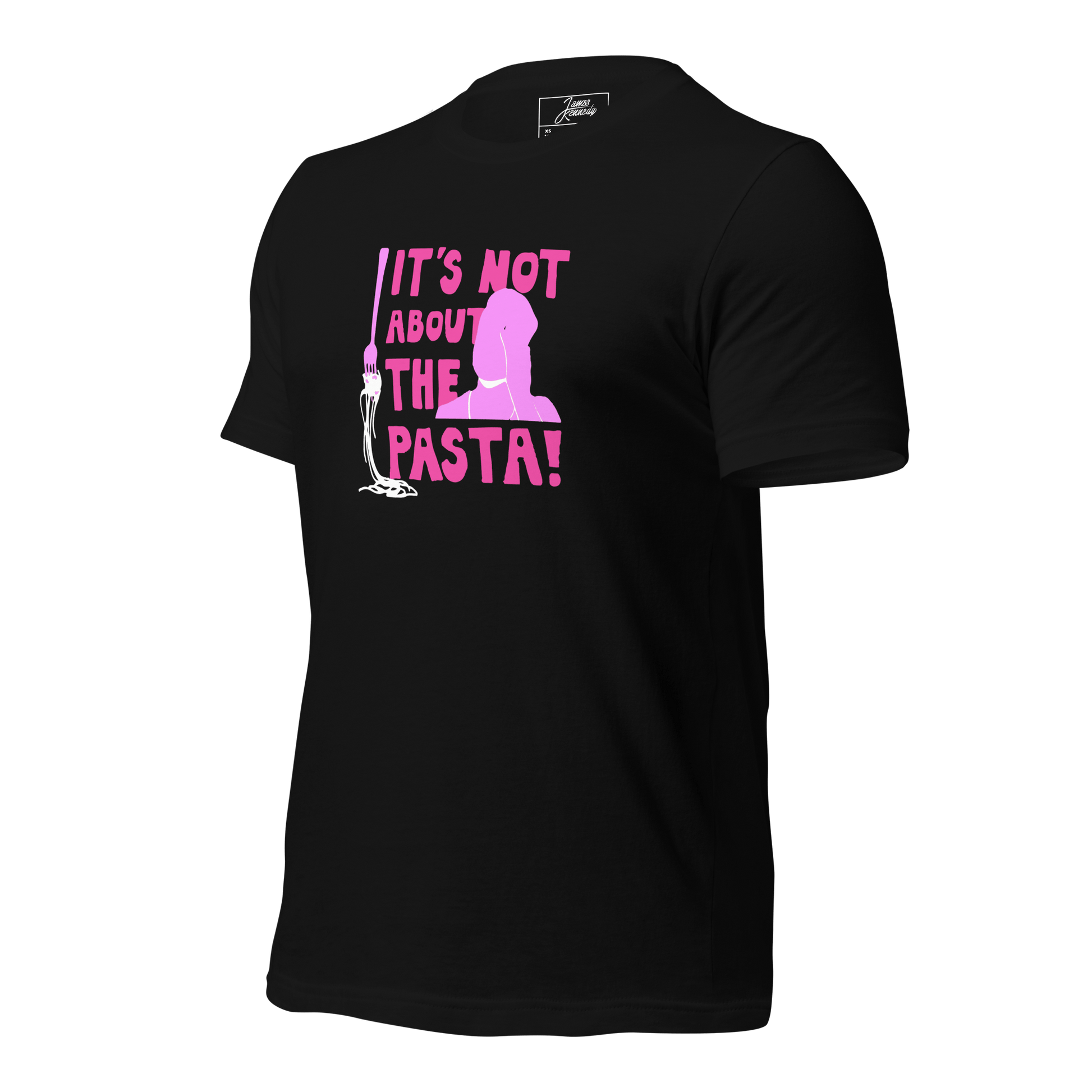 It's Not About The Pasta T-Shirt - James Kennedy Merch