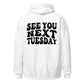 See You Next Tuesday White Hoodie - James Kennedy Merch